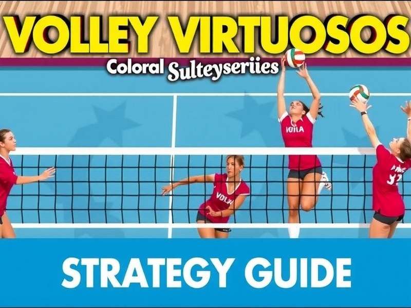 Volley Virtuosos Strategy Guide
